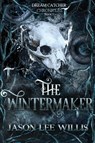 The Wintermaker - Jason Lee Willis - 9798989119806