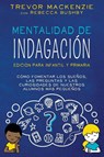 Mentalidad de Indagación - Trevor Mackenzie ; Rebecca Bushby - 9798989148929