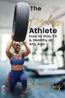 The Ageless Athlete - Blondlocs - 9798989163885