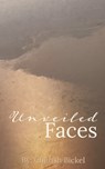 Unveiled Faces - Chloe Bickel-Smith - 9798989193615