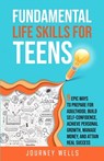 Fundamental Life Skills for Teens - Journey Wells - 9798989227204