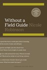 Without a Field Guide - Nicole Robinson - 9798989233359