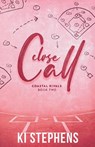 Close Call - Ki Stephens - 9798989319220