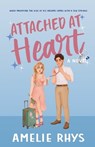 Attached At Heart - Amelie Rhys - 9798989344673