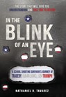In the Blink of an Eye: A School Shooting Survivor's Journey of Tragedy, Tribulation, and Triumph - Nathaniel Ryan Tavarez - 9798989389704