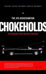 JFK Assassination Chokeholds - James DiEugenio ; Paul Bleau ; Matt Crumpton ; Andrew Iler ; Mark Adamczyk - 9798989393503
