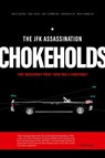 The JFK Assassination Chokeholds - James DiEugenio ; Paul Bleau ; Matt Crumpton - 9798989393510