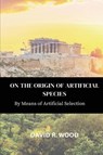 On the Origin of Artificial Species - David R. Wood - 9798989395019