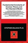 Blaha, S: Fundamental Constants of Cosmos Theory and The Sta - Stephen Blaha - 9798989408436