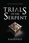 Trials of the Serpent Book I - K. Mansfield - 9798989473106