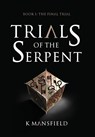 Mansfield, K: Trials of the Serpent Book I - K. Mansfield - 9798989473120