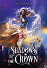 Shadows of the Crown - Dakota Monroe - 9798989475681