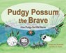 Pudgy Possum the Brave - Kathy S. Elasky - 9798989486458