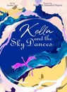 Kella and the Sky Dances - M. M. Elmendorf Hopson ; Joanne Lee - 9798989495757