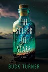 The Keeper of Stars - Buck Turner - 9798989528868