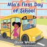Mia's First Day of School - Chnice Watson - 9798989534500