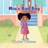 Mia's Bad Day - Chnice Watson - 9798989534517
