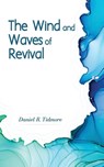 The Wind and Waves of Revival - Daniel R. Tidmore - 9798989549504