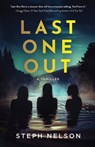Last One Out: A Thriller - Steph Nelson - 9798989615414