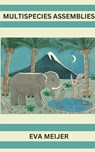 Multispecies Assemblies - Eva Meijer - 9798989617227
