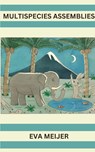 Multispecies Assemblies - Eva Meijer - 9798989617227