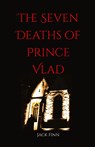 The Seven Death's of Prince Vlad - Jack Finn - 9798989619825