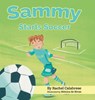 Sammy Starts Soccer - Rachel Calabrese - 9798989622207