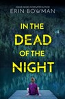 In the Dead of the Night - Erin Bowman - 9798989707171