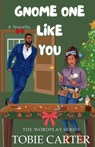 Gnome One Like You - Tobie Carter - 9798989729333