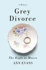 Grey Divorce - Ann Evans - 9798989746491