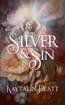 Of Silver and Sin - Kaytalin Platt - 9798989747849