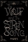 The Wolf and the Siren Song - S. L. Phanes - 9798989800810