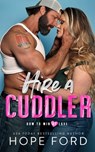 Hire a Cuddler - Hope Ford - 9798989837021