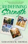 Redefining Strength - Samantha M. Thomas - 9798989852031