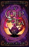 A Coup of Tea - Casey Blair - 9798989912131