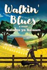 Walkin' Blues - Kalamu Ya Salaam - 9798989919710