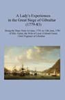 A Lady's Experiences in the Great Siege of Gibraltar (1779-83) - Miriam Green - 9798989930807