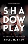 Shadowplay - Angel M Shaw - 9798989984305