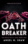 Oathbreaker - Angel M Shaw - 9798989984329