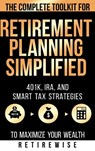 Retirement Planning Simplified - Retirewise - 9798989991860