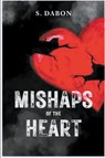 Mishaps of the Heart - S. Dabon - 9798990046511