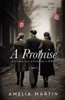 A Promise: A Sweeping Story of Friendship in WWII - Amelia Martin - 9798990093416