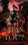 Satan, Is That You - Janet Lee Smith - 9798990152250