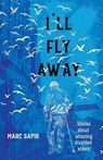 I'll Fly Away - Marc Sapir - 9798990229310