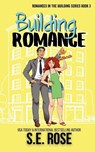 Building Romance - S. E. Rose - 9798990259140