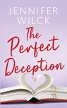 The Perfect Deception - Jennifer Wilck - 9798990264250