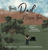Your Dad Misses You - Wayne Decker - 9798990341616