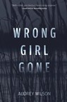 Wrong Girl Gone - Audrey Wilson - 9798990363205