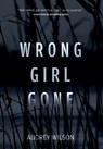 Wrong Girl Gone - Audrey Wilson - 9798990363229
