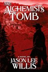The Alchemist's Tomb - Jason Lee Willis - 9798990379053